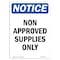 Signmission Safety Sign, OSHA Notice, 24" Height, Aluminum, Non Approved Supplies Only Sign, Portrait OS-NS-A-1824-V-15050 - alternate 1